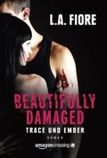 Cover: Beautifully Damaged - Trace und Ember - AmazonCrossing