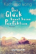 Cover: Das Gl&uuml;ck kennt keine Perfektion - AmazonCrossing