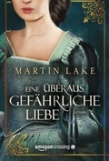 Cover: Eine &uuml;beraus gef&auml;hrliche Liebe - AmazonCrossing