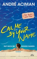 Cover: Call Me by Your Name Ruf mich bei deinem Namen - dtv
