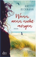 Cover: Wann, wenn nicht morgen - dtv