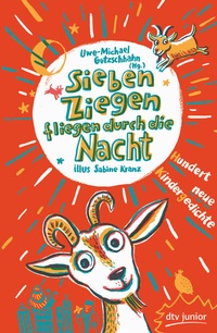 Abbildung von: Sieben Ziegen fliegen durch die Nacht Hundert neue Kindergedichte - dtv