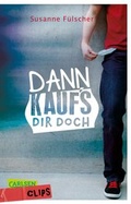 Cover: Carlsen Clips: Dann kauf's dir doch! - Carlsen