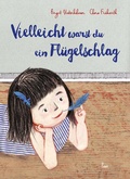 Cover: Vielleicht warst du ein Fl&uuml;gelschlag - Picus Verlag