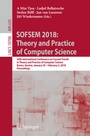Cover: SOFSEM 2018: Theory and Practice of Computer Science - Edizioni della Normale