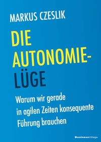 Abbildung von: Die Autonomie-Lüge - BusinessVillage