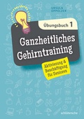 Cover: Ganzheitliches Gehirntraining &Uuml;bungsbuch 1 - Schl&uuml;tersche