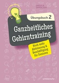Cover: Ganzheitliches Gehirntraining &Uuml;bungsbuch 2 - Schl&uuml;tersche