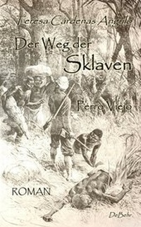 Abbildung von: Der Weg der Sklaven - Perro Viejo - ROMAN - Verlag DeBehr