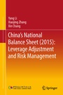 Cover: China's National Balance Sheet (2015): Leverage Adjustment and Risk Management - Springer