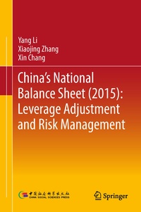 Enlarge image Cover: China's National Balance Sheet (2015): Leverage Adjustment and Risk Management - Springer