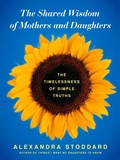 Cover: The Shared Wisdom of Mothers and Daughters - HarperCollins