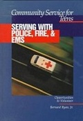 Cover: Community Service for Teens: Serving with Police, Fire & EMS - Facts On File Inc