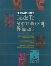 Enlarge image Cover: Ferguson's Guide to Apprenticeship Programs - Facts On File Inc