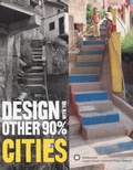 Cover: Design with the Other 90 Per Cent - Cities - Cooper-Hewitt Museum