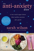 Cover: The Anti-Anxiety Diet - Dey Street Books