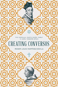 Enlarge image Cover: Creating Conversos - University of Notre Dame Press