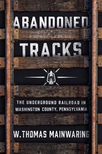 Abbildung von: Abandoned Tracks - University of Notre Dame Press