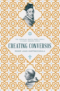 Enlarge image Cover: Creating Conversos - University of Notre Dame Press
