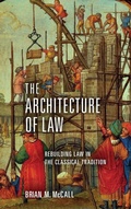 Cover: The Architecture of Law - University of Notre Dame Press