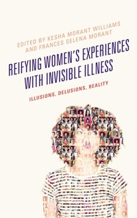 Enlarge image Cover: Reifying Women's Experiences with Invisible Illness - Lexington Books