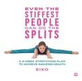 Cover: Even the Stiffest People Can Do the Splits - Harmony/Rodale/Convergent