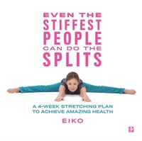 Abbildung von: Even the Stiffest People Can Do the Splits - Harmony/Rodale/Convergent