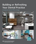 Cover: Building or Refreshing Your Dental Practice - American Dental Association