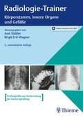 Cover: Radiologie-Trainer K&ouml;rperstamm, innere Organe und Gef&auml;&szlig;e - Thieme