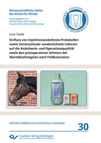 Abbildung von: Einfluss von Injektionsanästhesie-Protokollen sowie intratestikulär verabreichtem Lidocain auf die Anästhesie- und Operationsqualität sowie den postoperativen Schmerz bei Warmbluthengsten nach Feldkastration - Cuvillier Verlag
