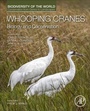 Cover: Whooping Cranes: Biology and Conservation - Academic Press