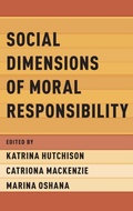 Cover: Social Dimensions of Moral Responsibility - Oxford University Press Inc