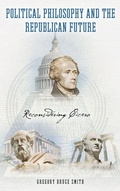 Cover: Political Philosophy and the Republican Future - University of Notre Dame Press
