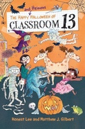 Cover: The Happy and Heinous Halloween of Classroom 13 - Little, Brown Young Readers