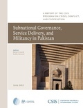 Cover: Subnational Governance, Service Delivery, and Militancy in Pakistan - Centre for Strategic & International Studies,U.S.