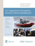 Cover: U.S. Department of Homeland Security Contract Spending and the Supporting Industrial Base, 2004-2011 - Centre for Strategic & International Studies,U.S.