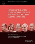 Cover: History of the Avon Longitudinal Study of Parents and Children (ALSPAC), C. 1980-2000 - Qmul History C20medicine