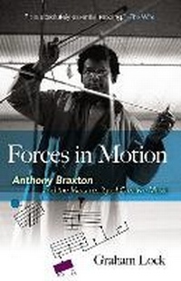 Enlarge image Cover: Forces in Motion: Anthony Braxton and the Meta-Reality of Creative Music - Dover Publications Inc.