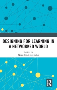 Enlarge image Cover: Designing for Learning in a Networked World - Routledge