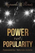 Cover: Power Over Popularity - Ayannah Williams