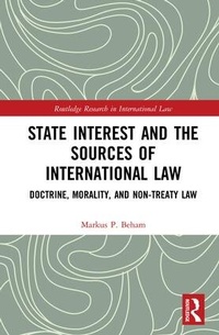 Enlarge image Cover: State Interest and the Sources of International Law - Routledge