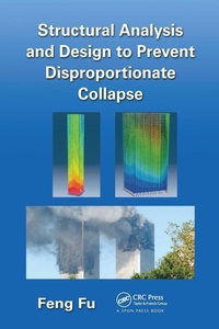 Enlarge image Cover: Structural Analysis and Design to Prevent Disproportionate Collapse - CRC Press