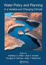 Cover: Water Policy and Planning in a Variable and Changing Climate - CRC Press