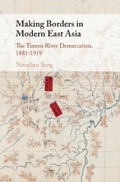 Cover: Making Borders in Modern East Asia - Cambridge University Press