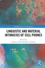 Cover: Linguistic and Material Intimacies of Cell Phones - Routledge