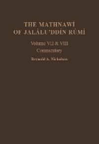 Enlarge image Cover: The Mathnawi of Jalalu'ddin Rumi, Vols 7 and 8, Commentary 2 vol set - Gibb Memorial Trust