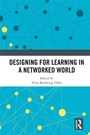 Cover: Designing for Learning in a Networked World - Routledge