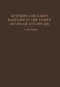 Cover: Ayyubids and Early Rasulids in the Yemen (567-694 AH 1173-1295 AD) - Gibb Memorial Trust