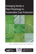 Cover: Emerging Trends of Plant Physiology for Sustainable Crop Production - Apple Academic Press Inc.