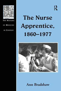 Abbildung von: The Nurse Apprentice, 1860-1977 - Routledge
